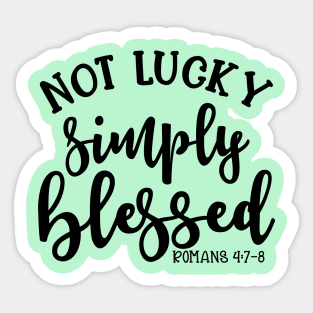 Not Lucky Simply Blessed Christian Faith Mom Cute Sticker